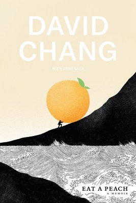 Eat a Peach by David Chang, memoir of the Momofuku founder