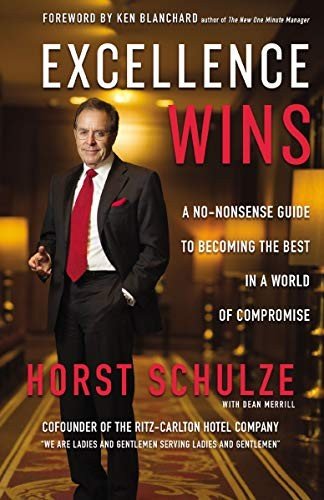 Excellence Wins, Хорст Шульце — книга основателя Ritz-Carlton