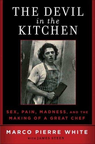 The Devil in the Kitchen by Marco Pierre White, a chef memoir