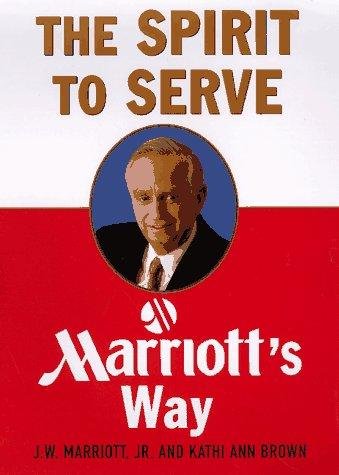The Spirit to Serve, Билл Марриотт — принципы Marriott